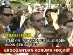 Erdoğan korumaya fırça kaydı